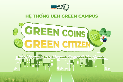 UEH triển khai hệ thống Hành động xanh, tích điểm xanh và quy đổi tiền số xanh, hướng đến mỗi sinh viên là một hình mẫu Công dân Xanh
