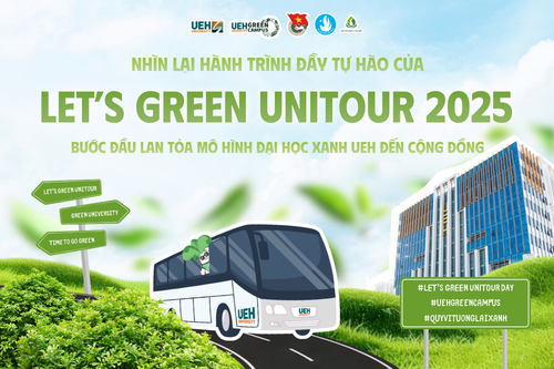 Nhìn lại hành trình đầy tự hào của Let’s Green Unitour 2025: Bước lan tỏa Mô hình Đại học Xanh UEH đến cộng đồng