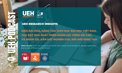 [Research Contribution] Hiện đại hóa, nâng tầm giáo dục đại học Việt Nam, tạo đột phá phát triển nhân lực trình độ cao và nhân tài, dẫn dắt nghiên cứu, đổi mới sáng tạo