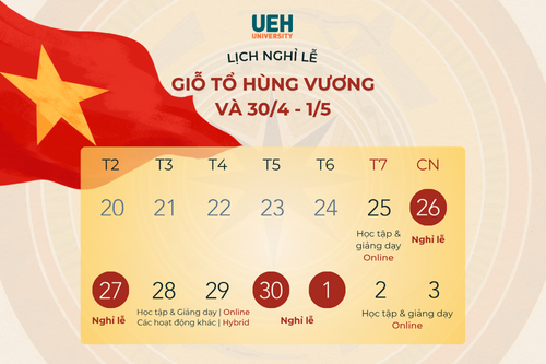 UEH triển khai giảng dạy, học tập trực tuyến kết hợp nghỉ lễ trong 9 ngày hỗ trợ người học, viên chức dịp lễ giỗ tổ hùng vương và 30/4 - 1/5