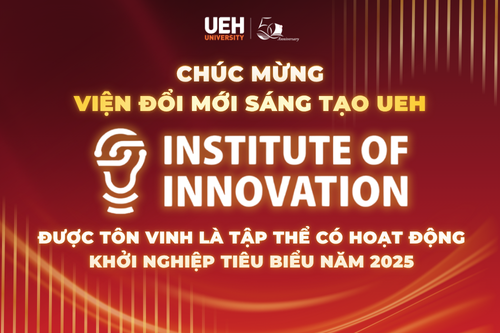 Viện Đổi mới sáng tạo UEH được tôn vinh là tập thể có hoạt động khởi nghiệp tiêu biểu năm 2025