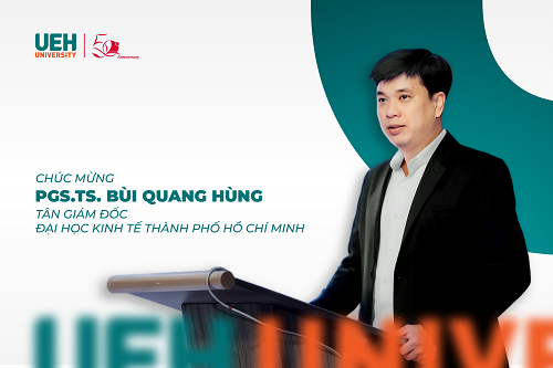 PGS.TS. Bùi Quang Hùng giữ chức vụ Giám đốc Đại học Kinh tế Thành phố Hồ Chí Minh
