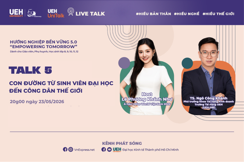 [UEH Uni Talk] Chuỗi Live Talk Hướng Nghiệp Bền Vững 5.0 "Empowering Tomorrow" Tập 5: Con đường từ sinh viên đại học đến công dân thế giới