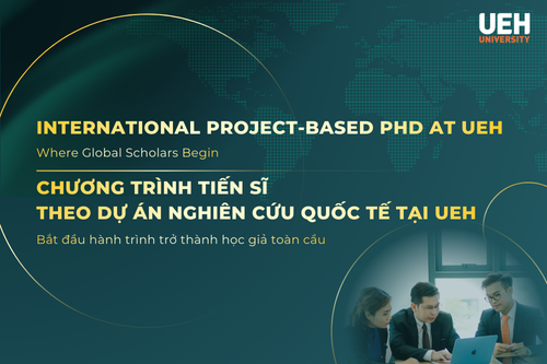 Chương trình đào tạo Tiến sĩ gắn với dự án nghiên cứu quốc tế tại UEH: Từ nghiên cứu sinh đến học giả toàn cầu
