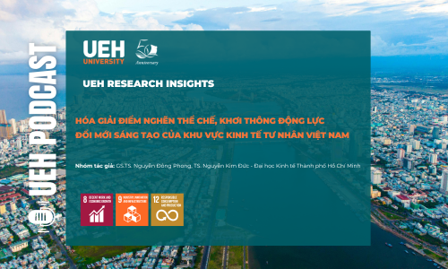 [Research Contribution] Hóa giải điểm nghẽn thể chế, khơi thông động lực đổi mới sáng tạo của khu vực kinh tế tư nhân Việt Nam