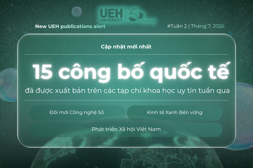 New UEH Publications Alert (Tuần 2 – Tháng 07/2026): Đột phá liên ngành từ quản trị trí tuệ nhân tạo, chuyển đổi số đến kinh tế môi trường