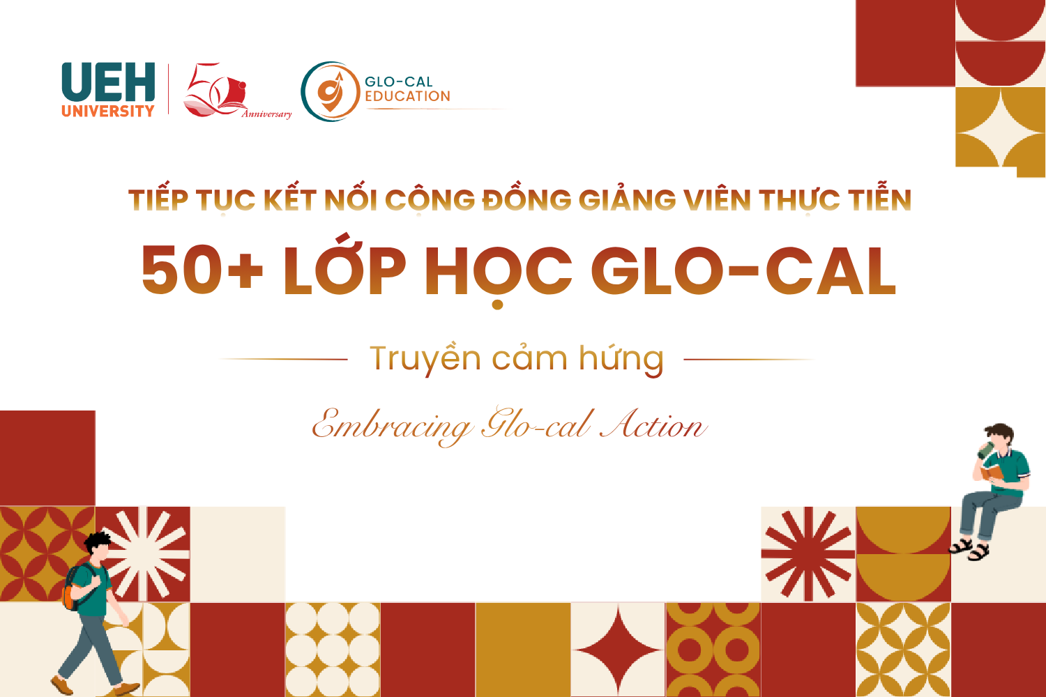 [UEH 50 năm] UEH tiếp tục kết nối cộng đồng Giảng viên thực tiễn với
Chuỗi  Lớp học Glo-cal truyền cảm hứng đợt 2 năm 2026