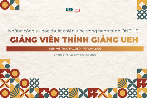 [UEH 50] UEH Visiting Faculty - Những cộng sự học thuật chiến lược trong hành trình ONE UEH