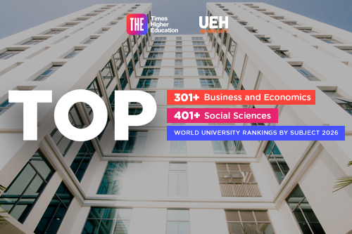 THE Releases 2026 World University Rankings by Subject: UEH Continues to Lead in Business and Economics, Leads and Rises in Social Sciences