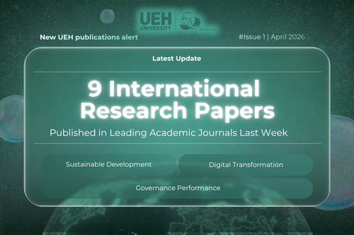 New UEH Publications Alert (Week 1 – April 2026): Breakthrough Interdisciplinary Research from Finance - Accounting and Technology to the Circular Economy