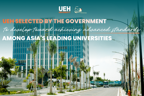 UEH selected by the Government to develop toward achieving advanced standards among Asia's leading universities