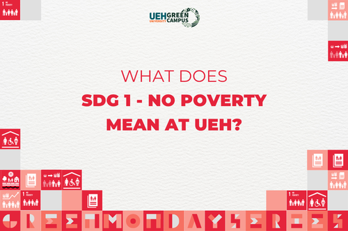 [Green Monday Series] What does SDG 1 - No Poverty mean at UEH?