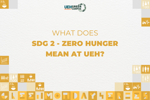[Green Monday Series] What does SDG 2 - Zero Hunger mean at UEH?