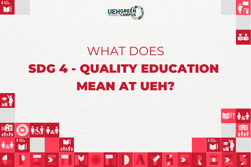 [Green Monday Series] What does SDG 4 - Quality Education mean at UEH?