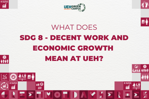 [Green Monday Series] What does SDG 8 -Decent Work and Economic Growth mean at UEH?