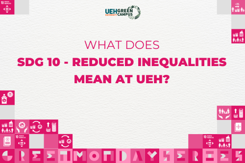 [Green Monday Series] What does SDG 10 - Reduced Inequalities mean at UEH?