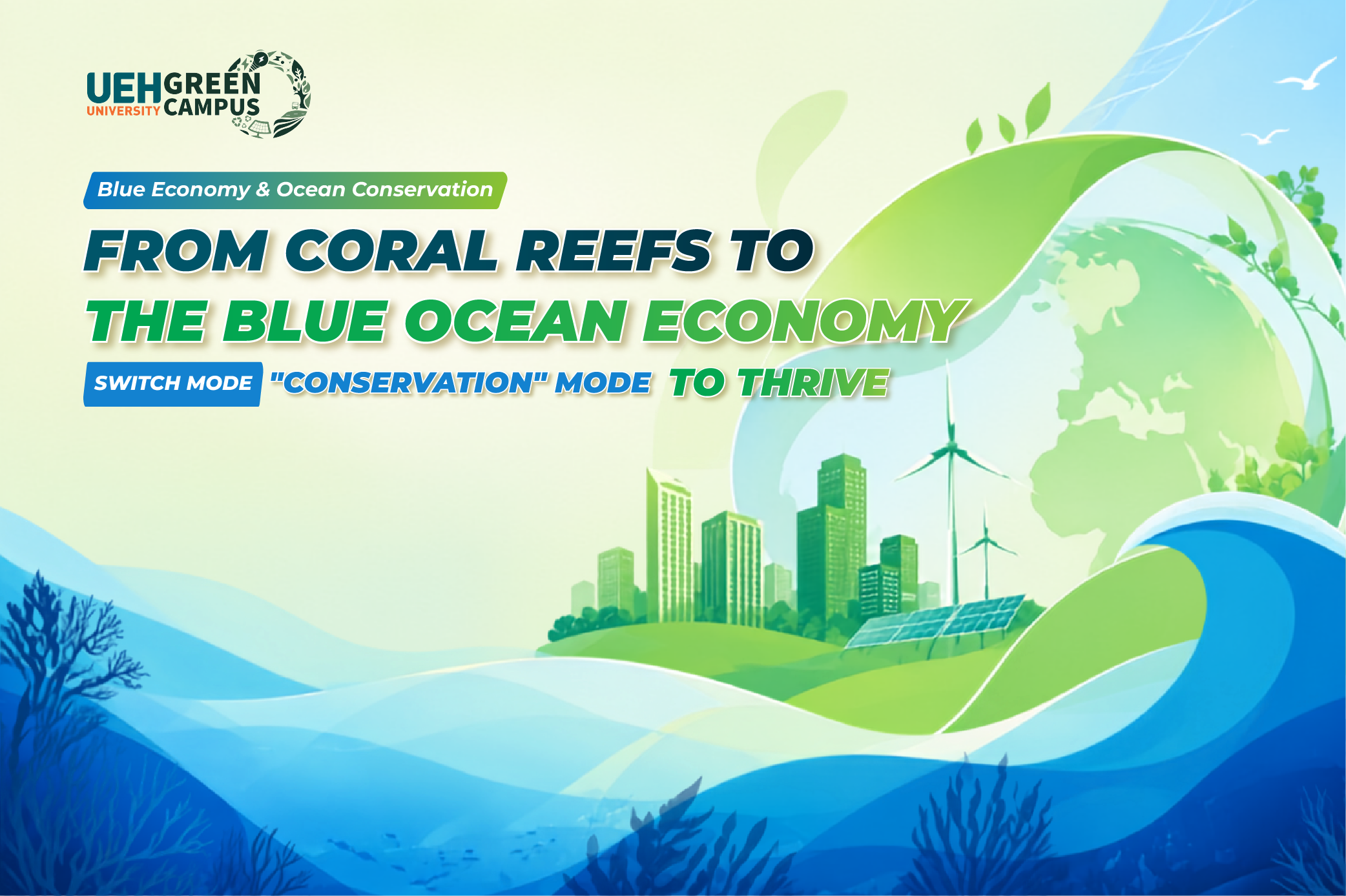 [Green Vibe Only] From coral reefs to the blue ocean economy: switch on "conservation" mode to thrive