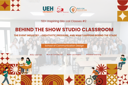 [UEH 50] 50+ Inspiring Glo-cal Classes: Bringing Practical Event Industry Experience into the “Behind The Show” Studio Classroom