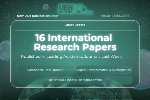New UEH Publications Alert (Week 4 – July 2026): Multidisciplinary Convergence from ESG and Artificial Intelligence to Green Logistics