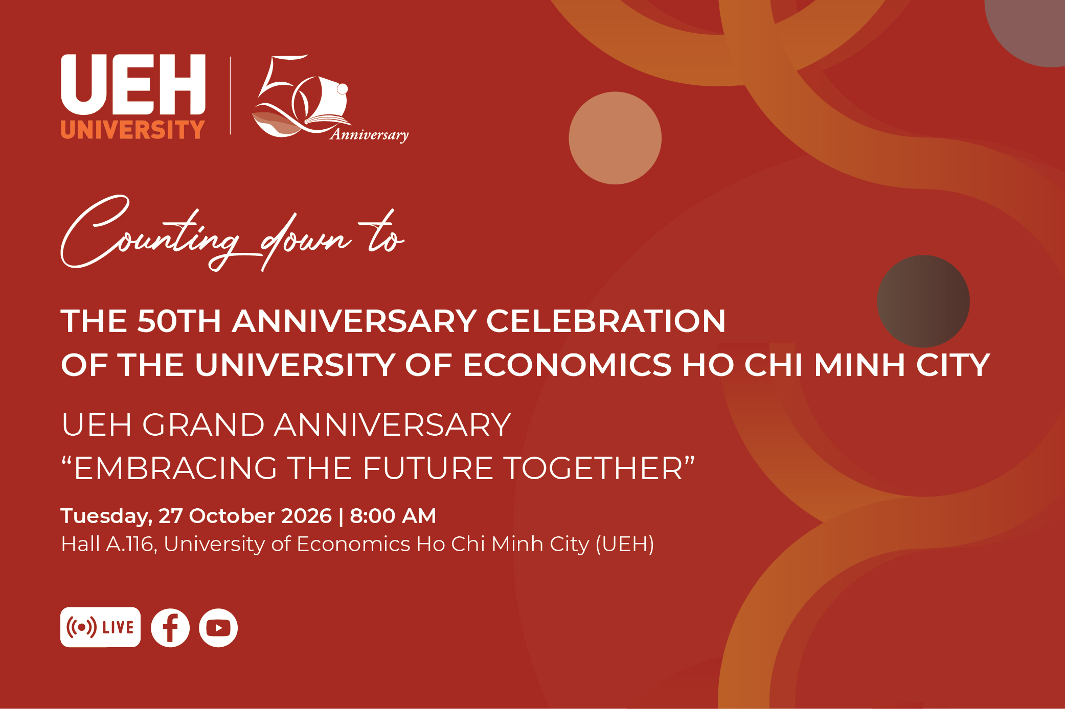 Counting down to The 50th Anniversary Celebration of the University of Economics Ho Chi Minh City UEH Grand Anniversary “Embracing The Future Together”
